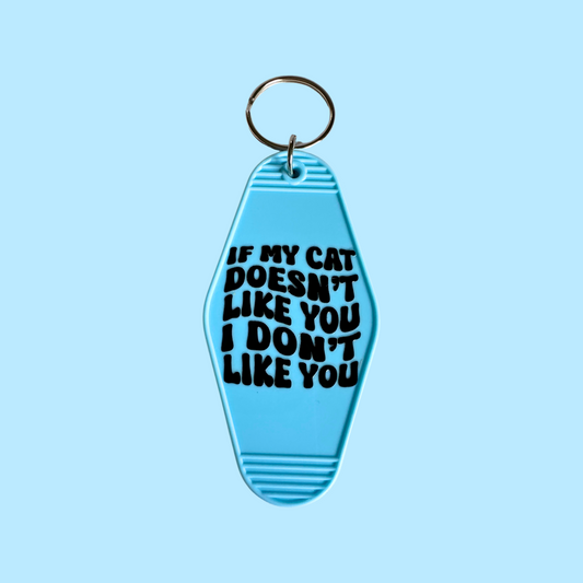 If My Cat Doesn't Like You... Keychain