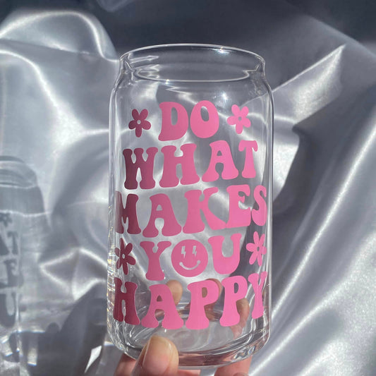 Do What Makes You Happy - Glass Can Cup - 473ml